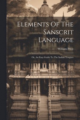 Elements Of The Sanscrit Language 1