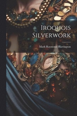 bokomslag Iroquois Silverwork