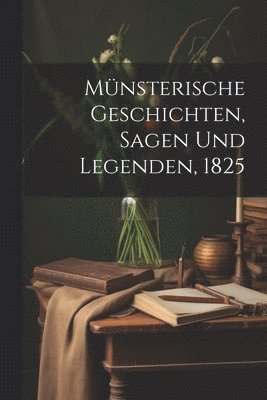 Mnsterische Geschichten, Sagen und Legenden, 1825 1