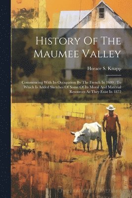 History Of The Maumee Valley 1