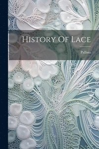 bokomslag History Of Lace