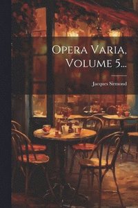 bokomslag Opera Varia, Volume 5...