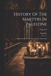 bokomslag History Of The Martyrs In Palestine