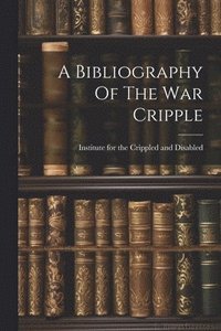 bokomslag Bibliography Of The War Cripple