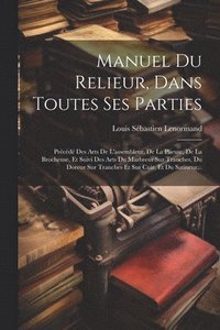 bokomslag Manuel Du Relieur, Dans Toutes Ses Parties