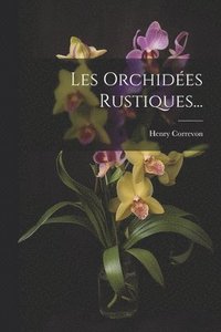 bokomslag Les Orchides Rustiques...