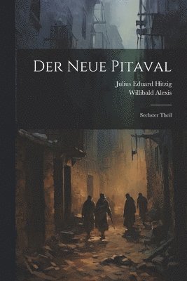 Julius Eduard Hitzig, Willibald Alexis - Neue Pitaval, Häftad