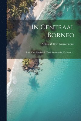 bokomslag In Centraal Borneo