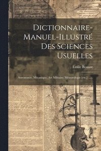 bokomslag Dictionnaire-manuel-illustr Des Sciences Usuelles