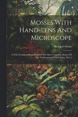 bokomslag Mosses With Hand-lens And Microscope