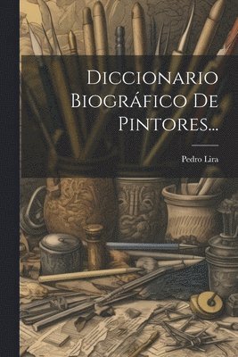 bokomslag Diccionario Biográfico De Pintores...