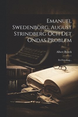 Emanuel Swedenborg, August Strindberg Och Det Ondas Problem 1