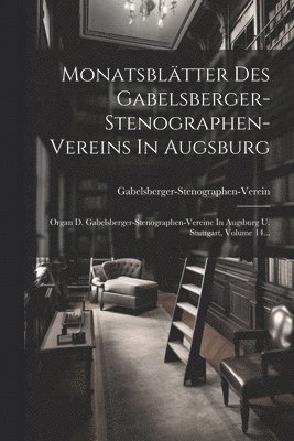 bokomslag Monatsbltter Des Gabelsberger-stenographen-vereins In Augsburg