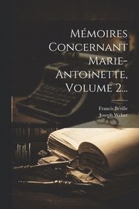 bokomslag Mmoires Concernant Marie-antoinette, Volume 2...