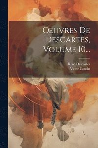 bokomslag Oeuvres De Descartes, Volume 10...