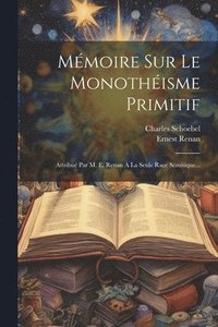 bokomslag Mmoire Sur Le Monothisme Primitif