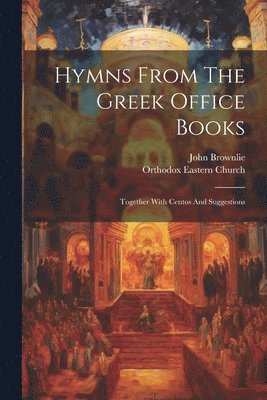 Hymns From The Greek Office Books 1