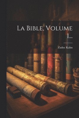Bible, Volume 1...