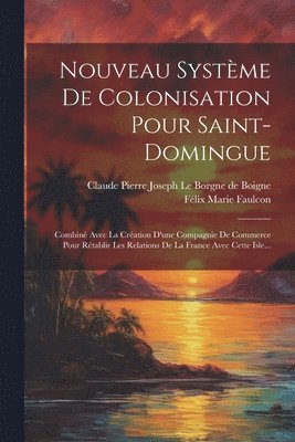 Nouveau Systme De Colonisation Pour Saint-domingue 1