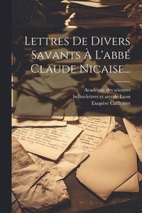 bokomslag Lettres De Divers Savants  L'abb Claude Nicaise...
