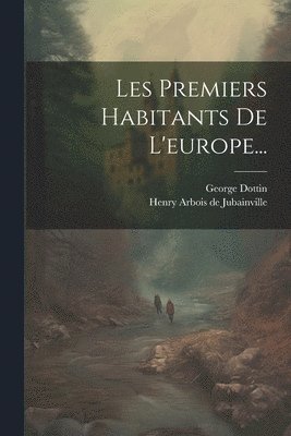 bokomslag Les Premiers Habitants De L'europe...