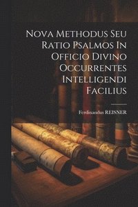 bokomslag Nova Methodus Seu Ratio Psalmos In Officio Divino Occurrentes Intelligendi Facilius