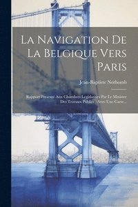 bokomslag La Navigation De La Belgique Vers Paris