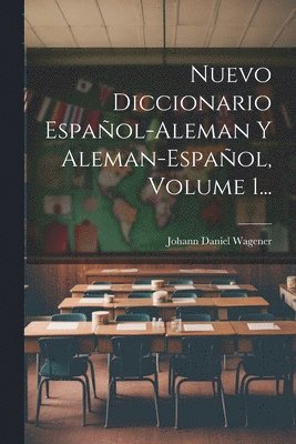 Nuevo Diccionario Español-aleman Y Aleman-español, Volume 1...