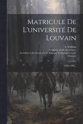 A Schillings, A. Schillings, Université Catholique de Louvain (1835, Académie Royale Des Sciences - Matricule De L'université De Louvain, Häftad