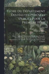 bokomslag Flore Du Dpartement Des Hautes-pyrnes (publie Pour La Premire Fois)