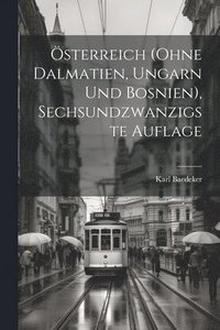 bokomslag sterreich (ohne Dalmatien, Ungarn und Bosnien), Sechsundzwanzigste Auflage