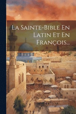 bokomslag Sainte-bible En Latin Et En François...