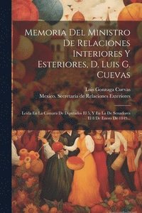bokomslag Memoria Del Ministro De Relaciones Interiores Y Esteriores, D. Luis G. Cuevas