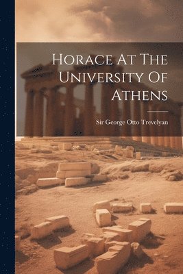 bokomslag Horace At The University Of Athens