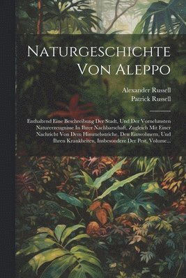 Alexander Russell, Patrick Russell - Naturgeschichte Von Aleppo, Häftad