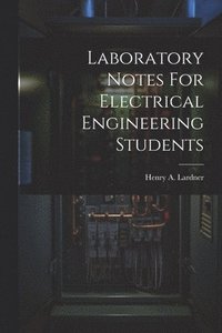 bokomslag Laboratory Notes For Electrical Engineering Students