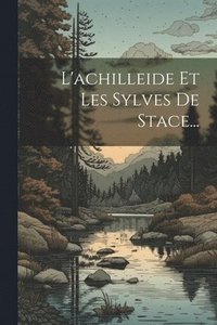 bokomslag L'achilleide Et Les Sylves De Stace...