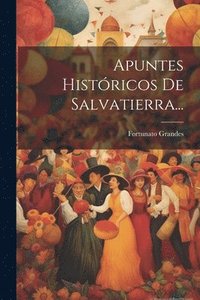bokomslag Apuntes Histricos De Salvatierra...