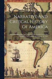 bokomslag Narrative And Critical History Of America