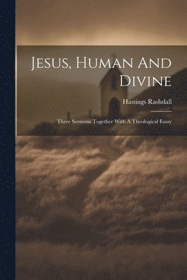 Jesus, Human And Divine