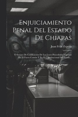 Enjuiciamiento Penal Del Estado De Chiapas 1