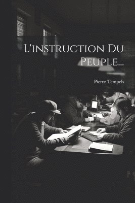 bokomslag L'instruction Du Peuple...