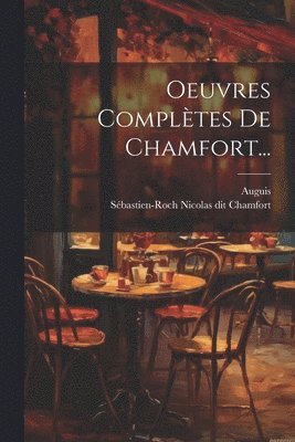 Oeuvres Compltes De Chamfort... 1