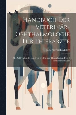 Handbuch Der Veterinr-ophthalmologie Fr Thierrzte 1
