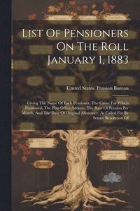 bokomslag List Of Pensioners On The Roll January 1, 1883