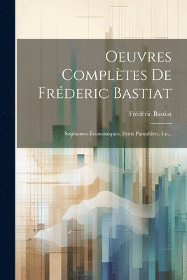 Oeuvres Compltes De Frderic Bastiat 1