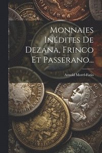 bokomslag Monnaies Indites De Dezana, Frinco Et Passerano...
