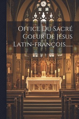 Office Du Sacré Coeur De Jésus Latin-françois......