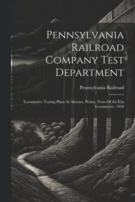 bokomslag Pennsylvania Railroad Company Test Department