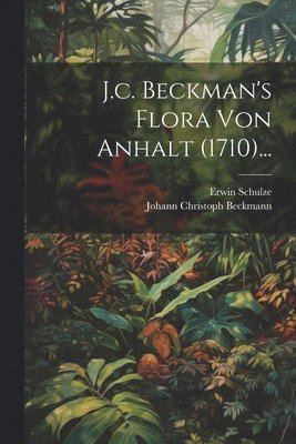 J.c. Beckman's Flora von Anhalt (1710)... 1